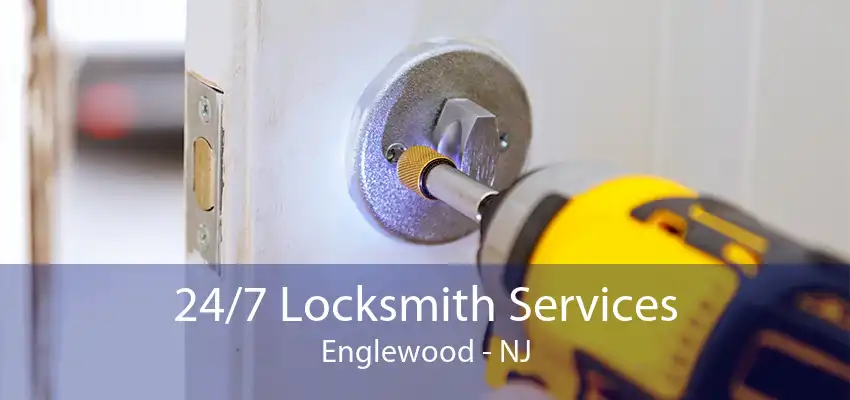24/7 Locksmith Services Englewood - NJ